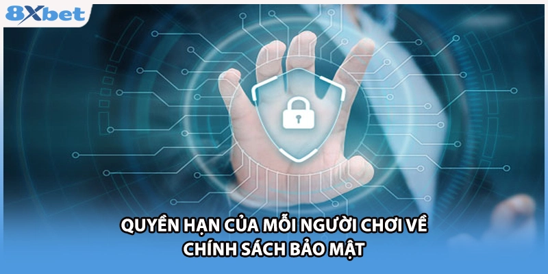 Quyền hạn của mỗi người chơi về chính sách bảo mật